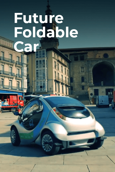 Future Foldable Car – How We Invented The World