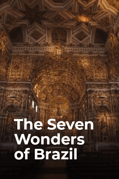 The Seven Wonders of Brazil – BBC